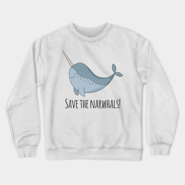 Save The Narwhals Crewneck Sweatshirt by Dreamy Panda Designs